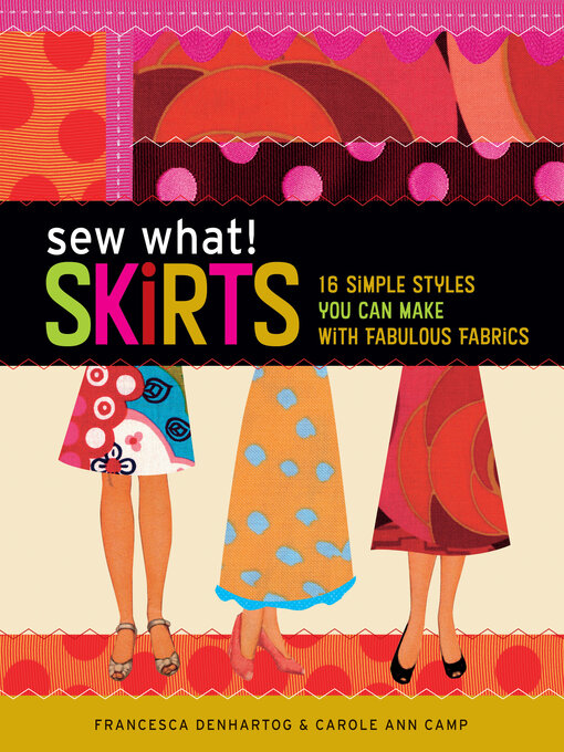 Title details for Sew What! Skirts by Francesca DenHartog - Available